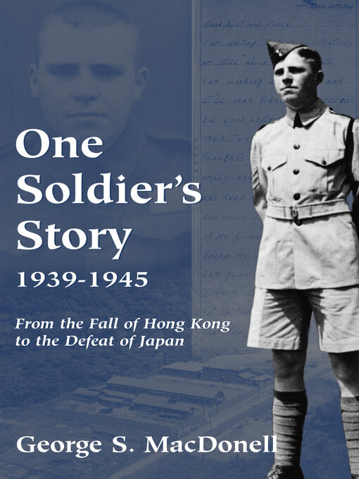Title details for One Soldier's Story by George S. MacDonell - Available